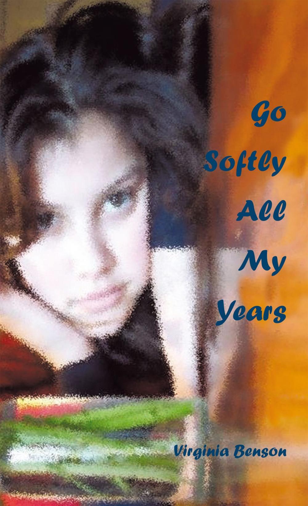 Big bigCover of Go Softly All My Years