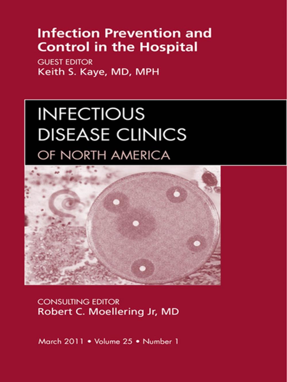 Big bigCover of Infection Prevention and Control in the Hospital, An Issue of Infectious Disease Clinics - E-Book