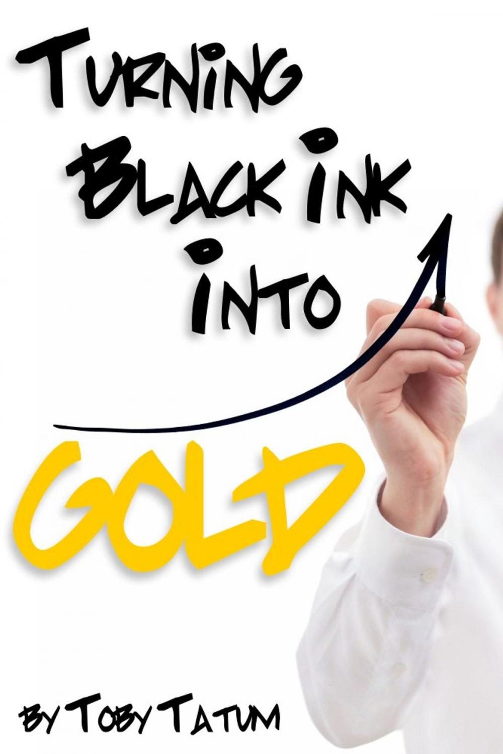 Big bigCover of Turning Black Ink Into Gold