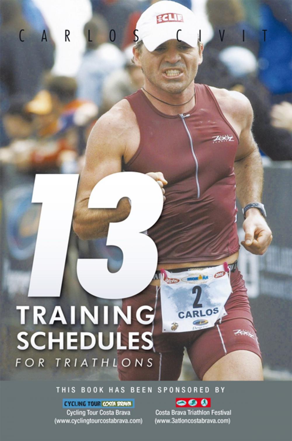 Big bigCover of 13 Training Schedules for Triathlons