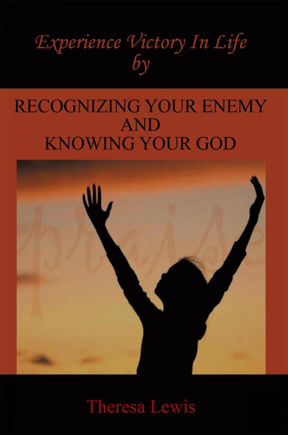 Big bigCover of Experience Victory in Life by Recognizing Your Enemy and Knowing Your God