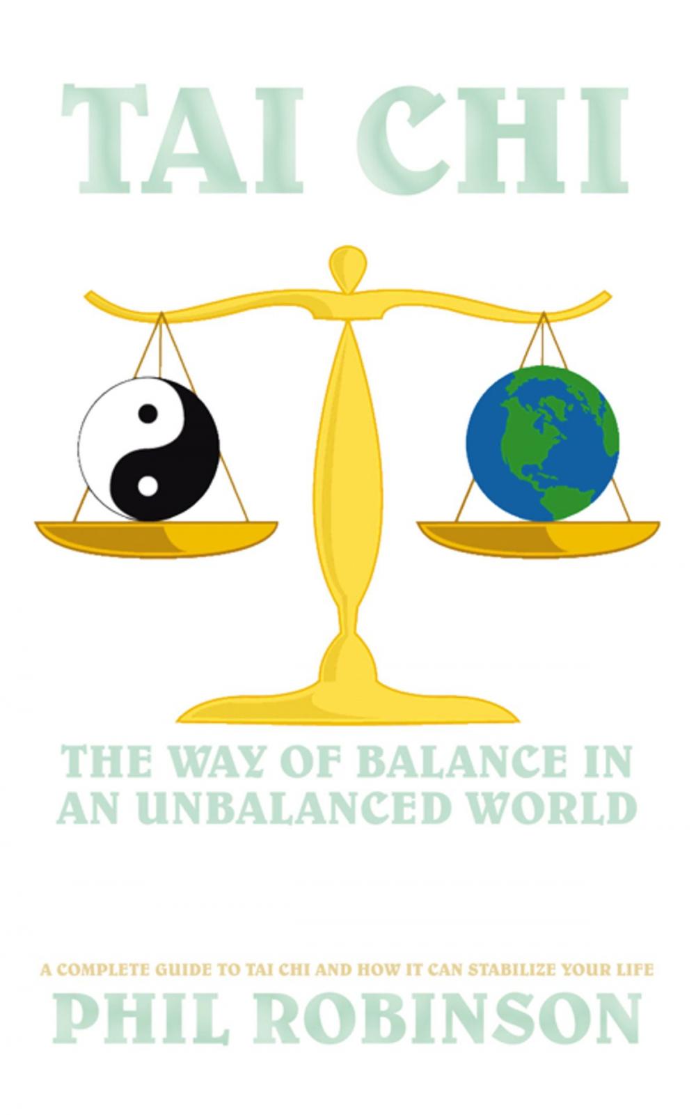 Big bigCover of Tai Chi: the Way of Balance in an Unbalanced World