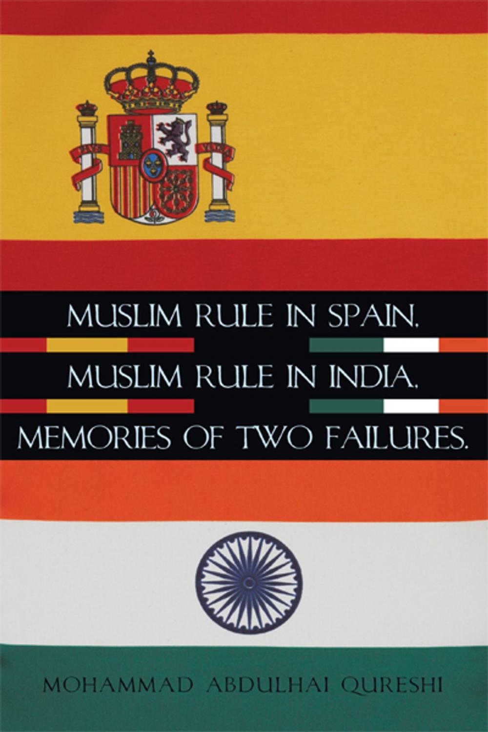 Big bigCover of Muslim Rule in Spain, Muslim Rule in India, Memories of Two Failures.