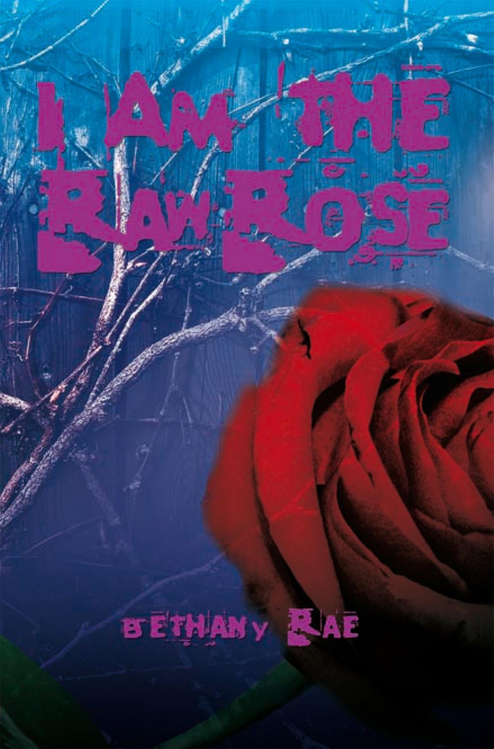 Big bigCover of I Am the Raw Rose