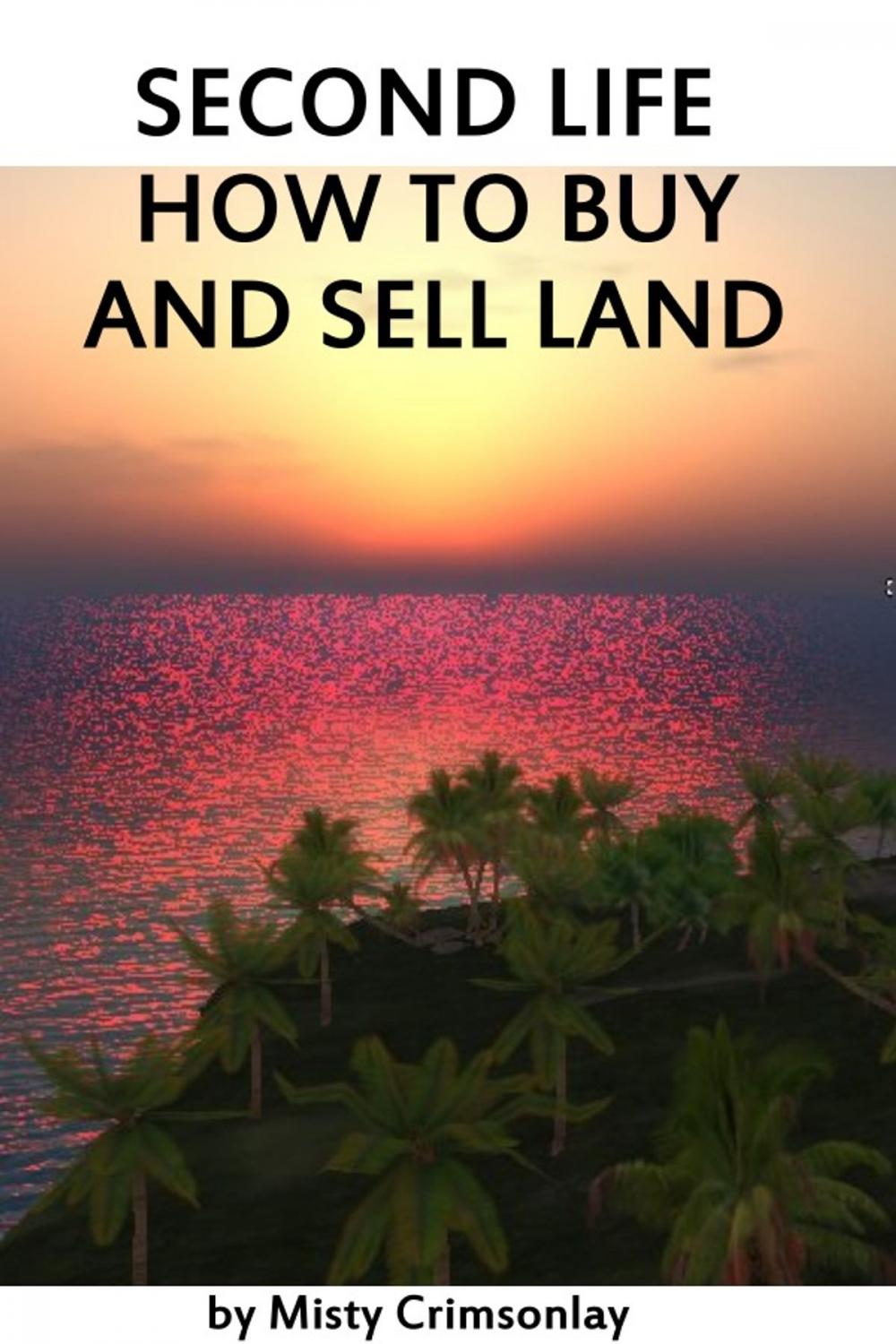 Big bigCover of Second Life ~ How to Buy and Sell Land