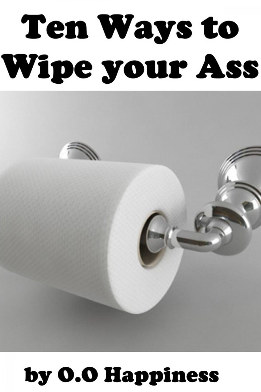 Big bigCover of Ten Ways To Wipe Your Ass.