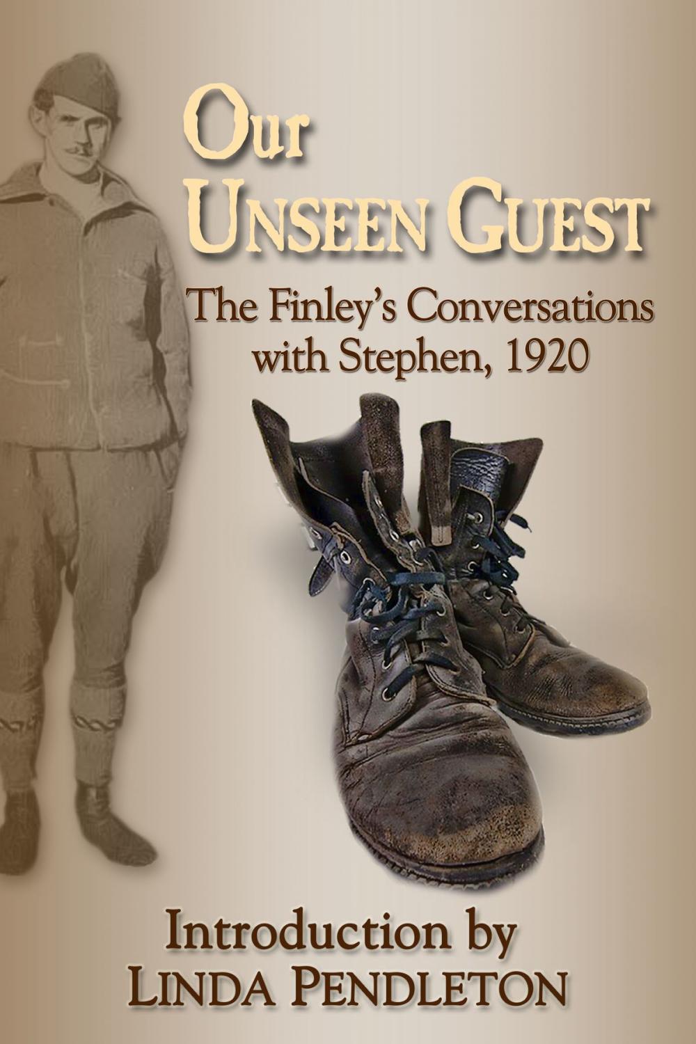 Big bigCover of Our Unseen Guest: The Finley’s Conversations with Stephen, 1920 , New Introduction by Linda Pendleton