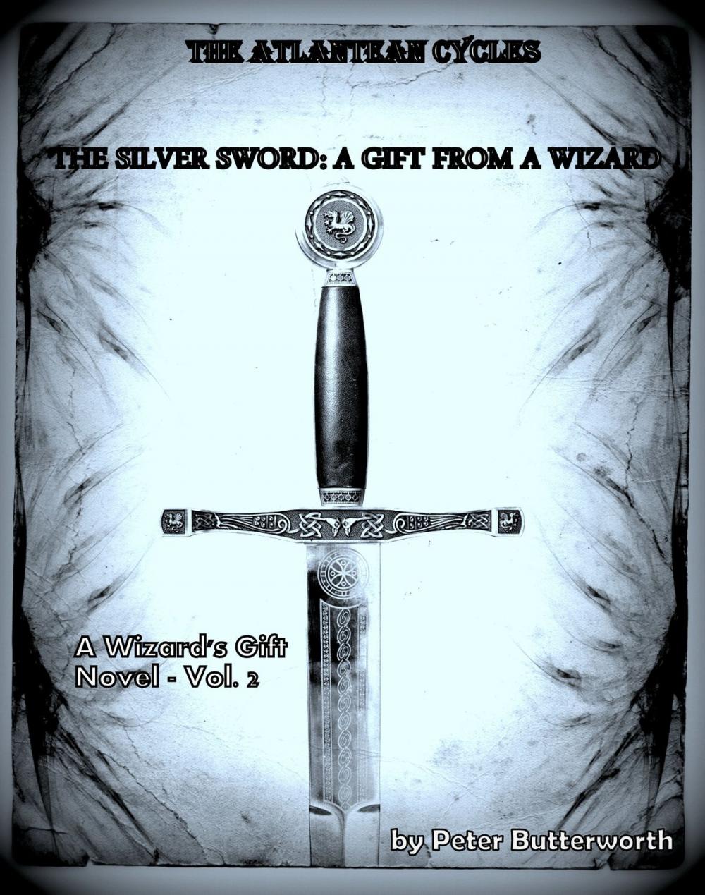 Big bigCover of The Silver Sword: A Gift From A Wizard