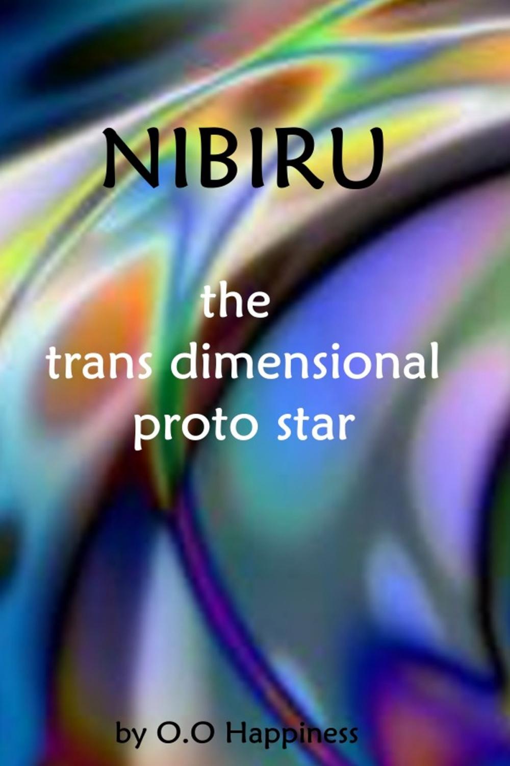 Big bigCover of Nibiru: the Trans Dimensional Proto Star