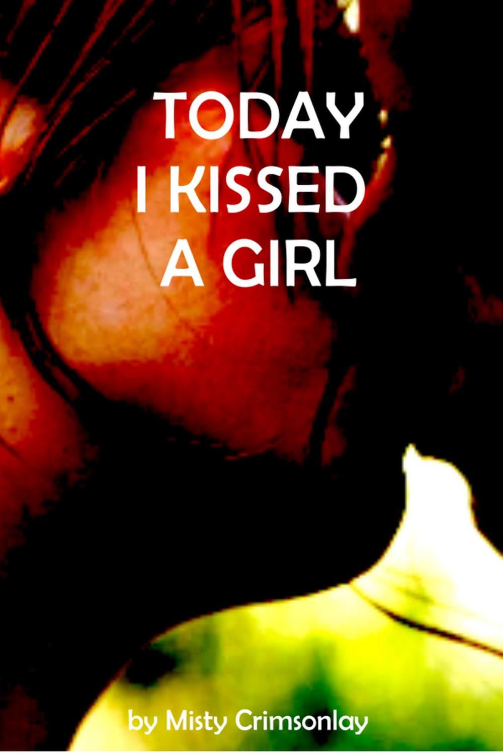 Big bigCover of Today ~ I Kissed A Girl