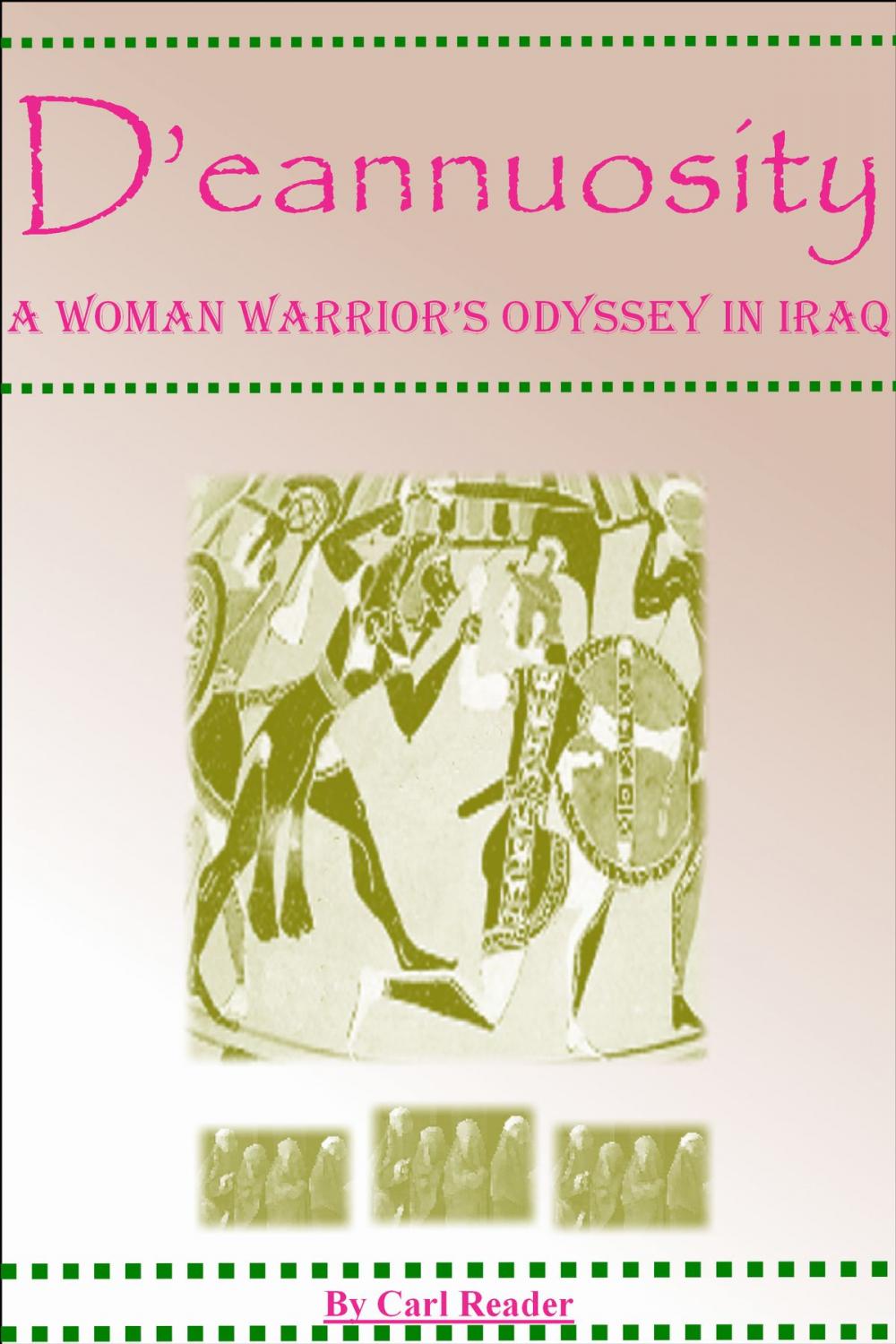 Big bigCover of D'eannuosity, A Woman Warrior's Odyssey In Iraq