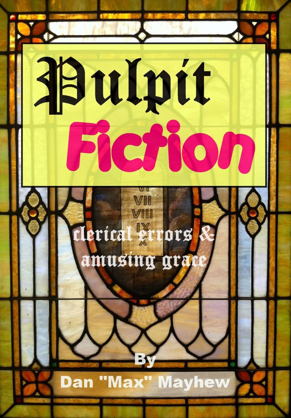 Big bigCover of Pulpit Fiction: a gallery of clerical errors & amusing grace