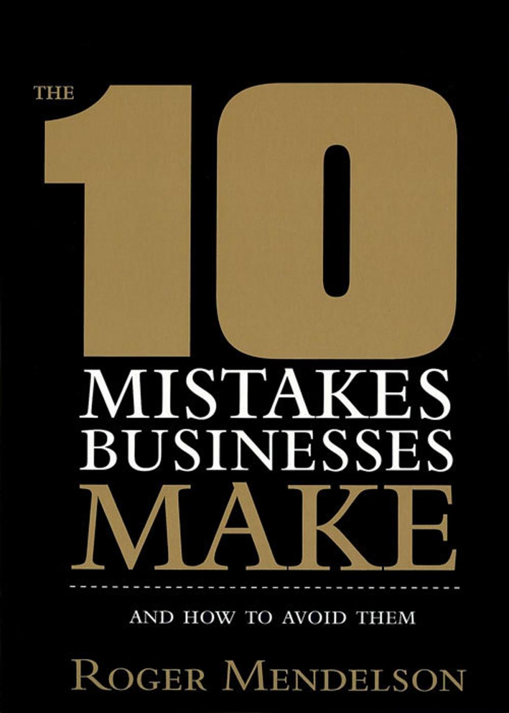 Big bigCover of The 10 Mistakes Businesses Make