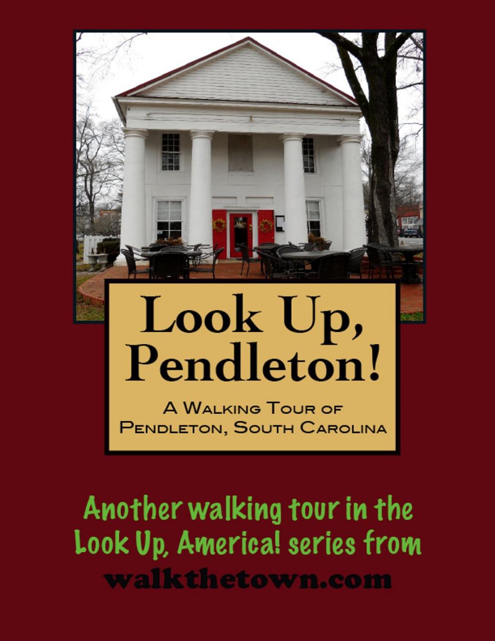 Big bigCover of A Walking Tour of Pendleton, South Carolina