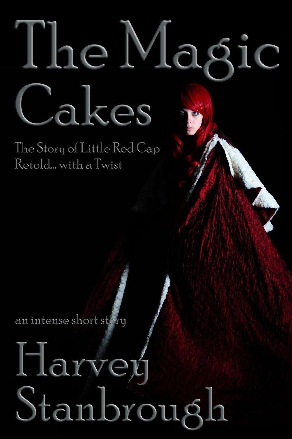 Big bigCover of The Magic Cakes: The Story of Little Red Cap Retold... with a Twist