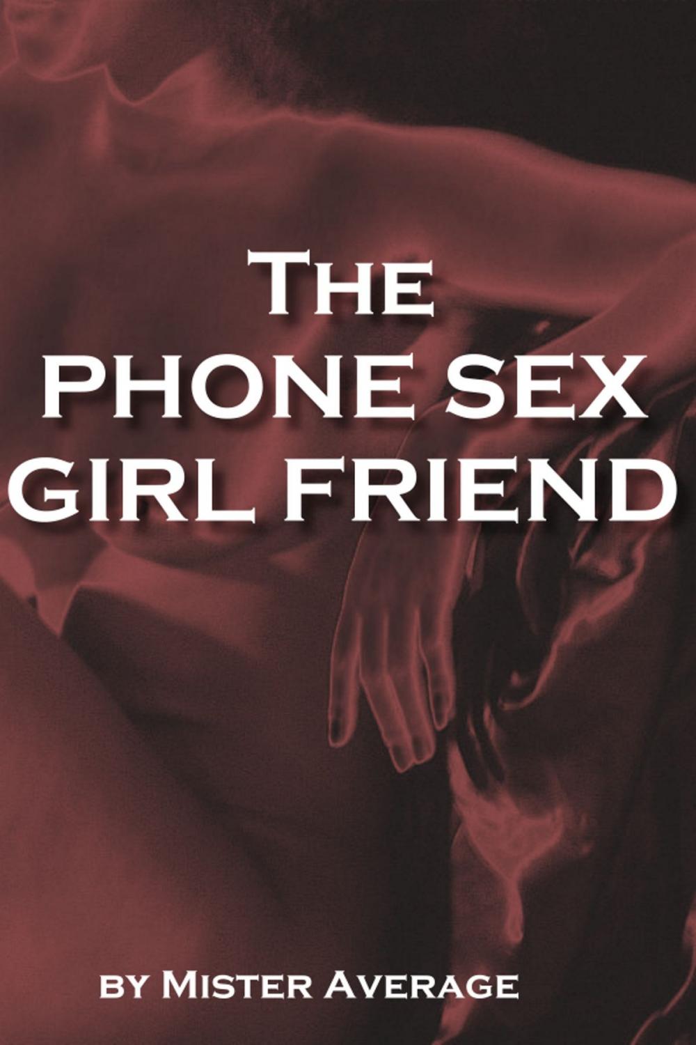 Big bigCover of The Phone Sex Girl Friend