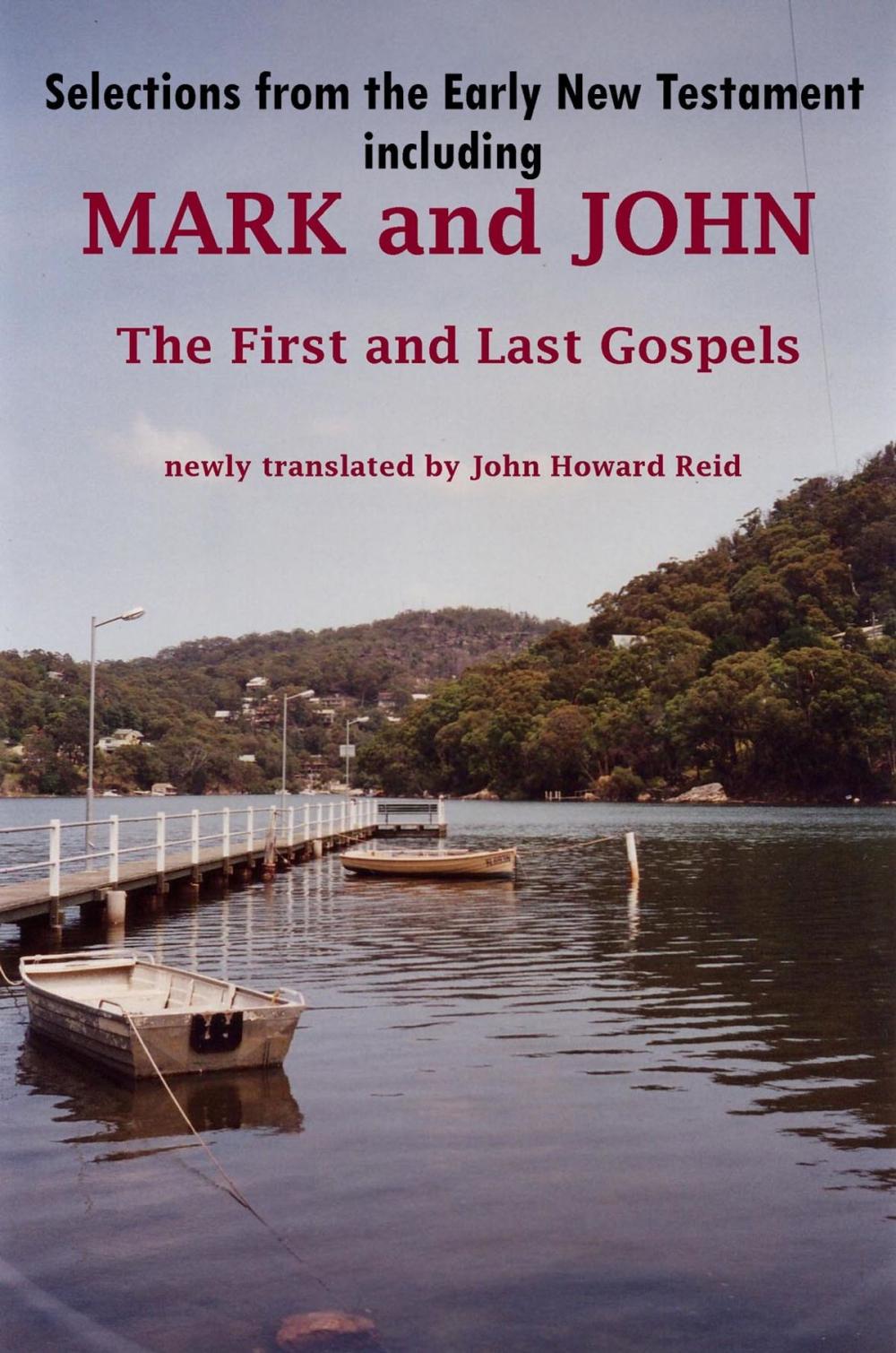 Big bigCover of Selections from the Early New Testament including MARK and JOHN, the First and Last Gospels