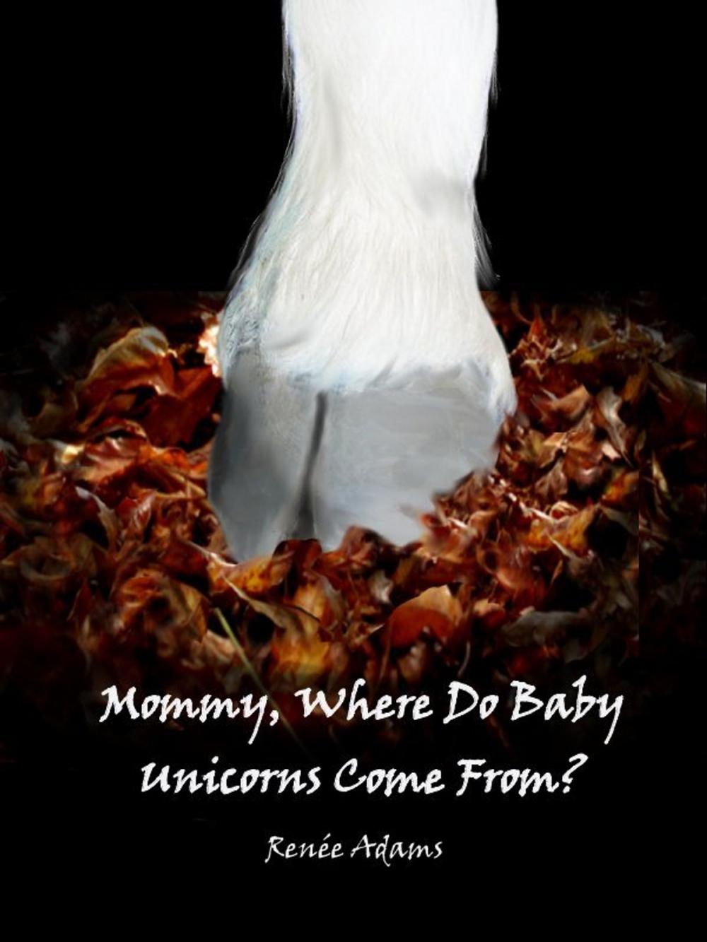 Big bigCover of Mommy, Where Do Baby Unicorns Come From?