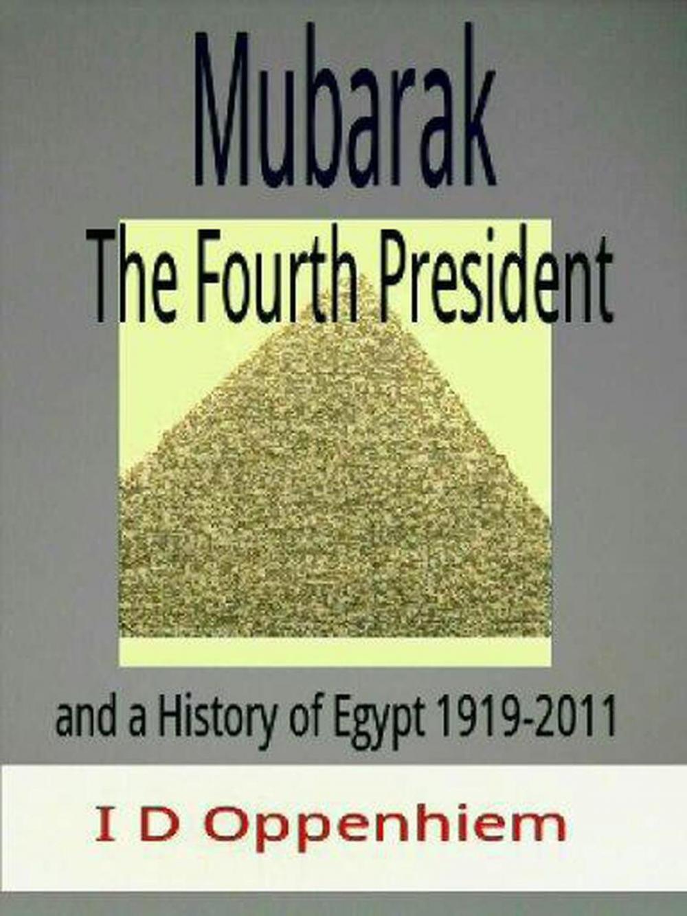 Big bigCover of Mubarak-The Fourth President and a History of Egypt 1919-2011