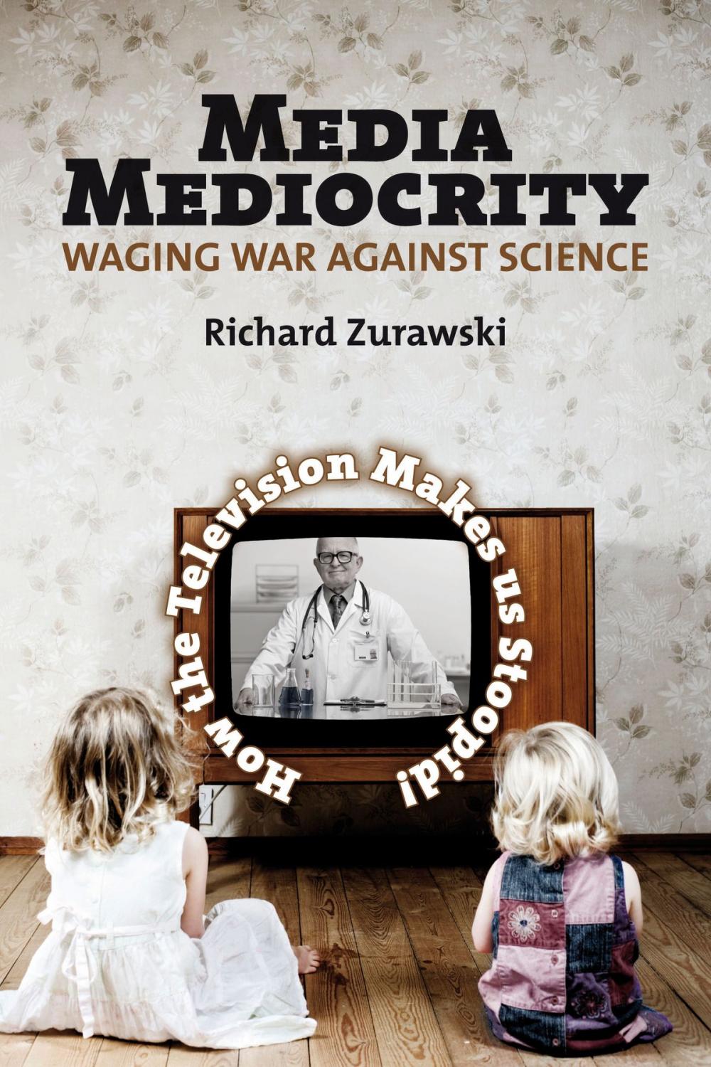 Big bigCover of Media Mediocrity–Waging War Against Science