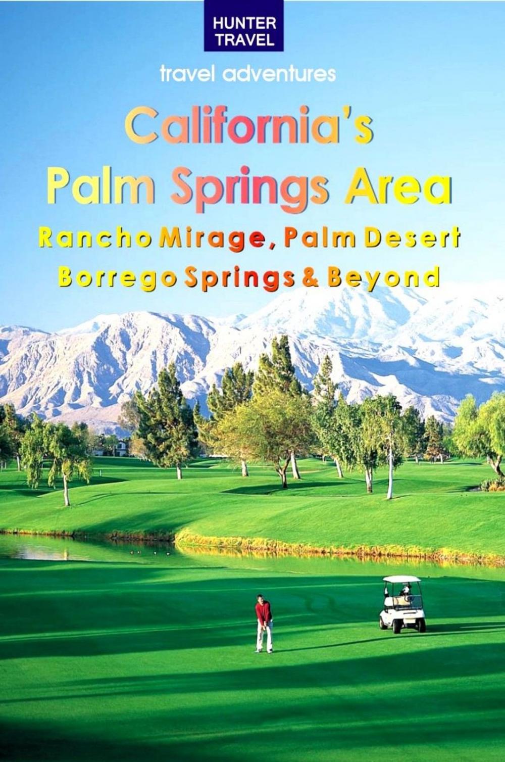 Big bigCover of California's Palm Springs Area: Rancho Mirage, Palm Desert, Borrego Springs & Beyond