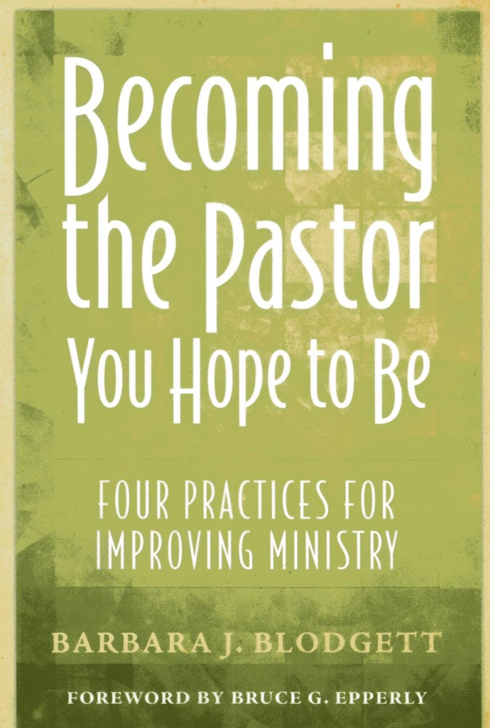 Big bigCover of Becoming the Pastor You Hope to Be