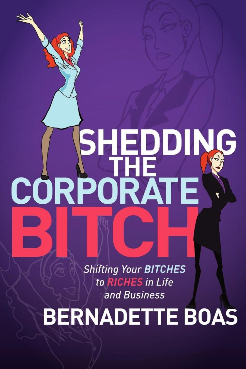 Big bigCover of Shedding the Corporate Bitch