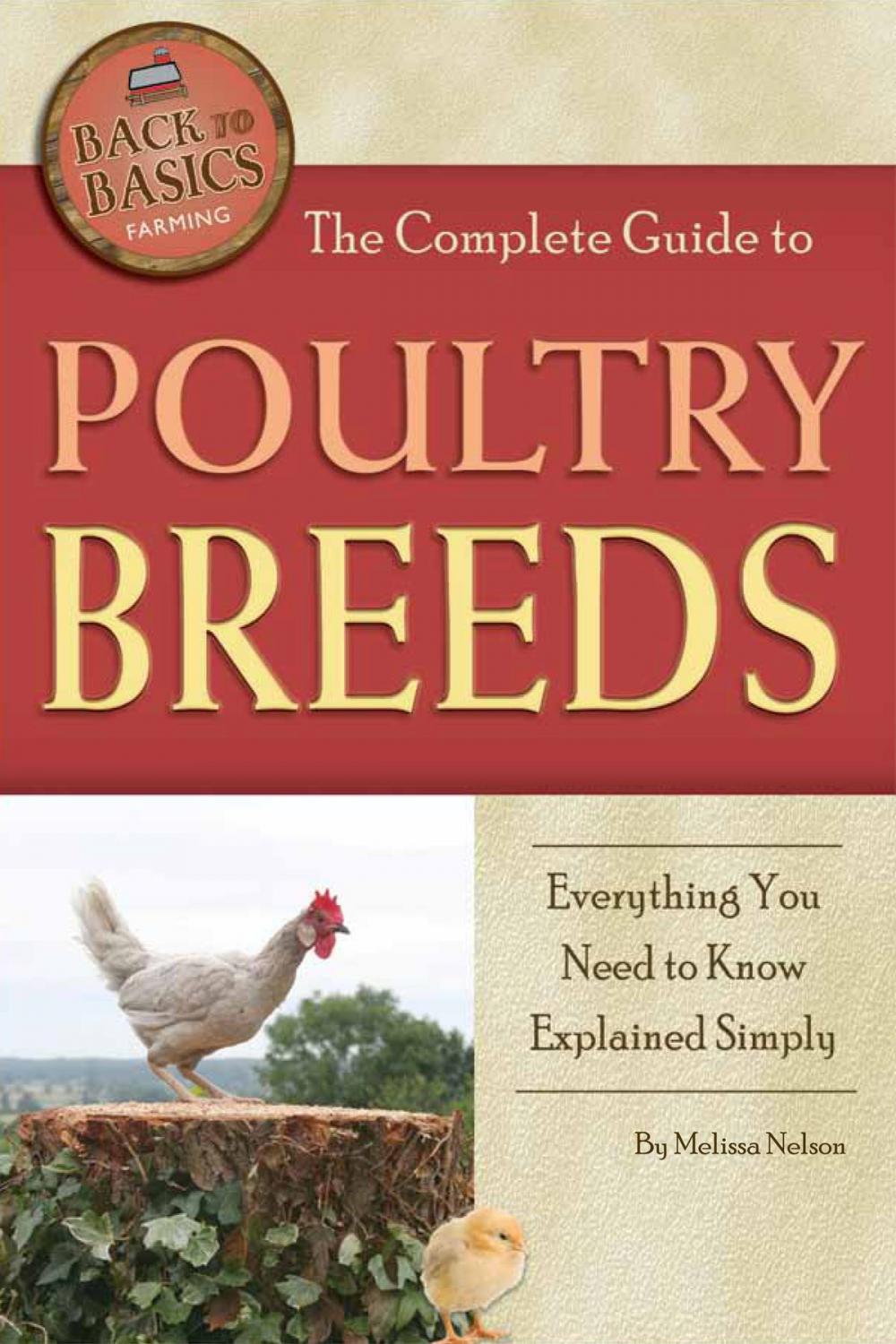 Big bigCover of The Complete Guide to Poultry Breeds: Everything You Need to Know Explained Simply