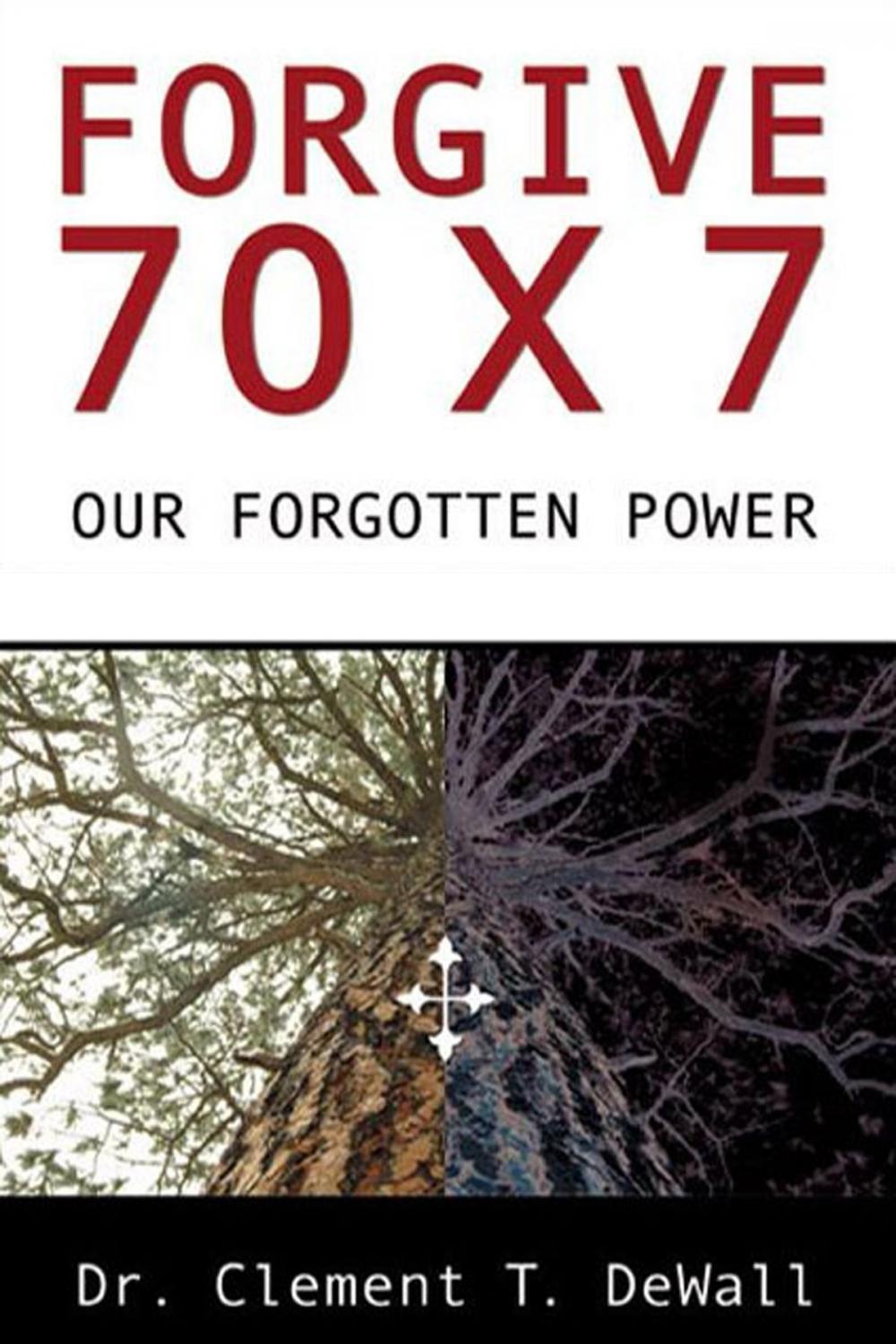 Big bigCover of Forgive 70 x 7: Our Forgotten Power