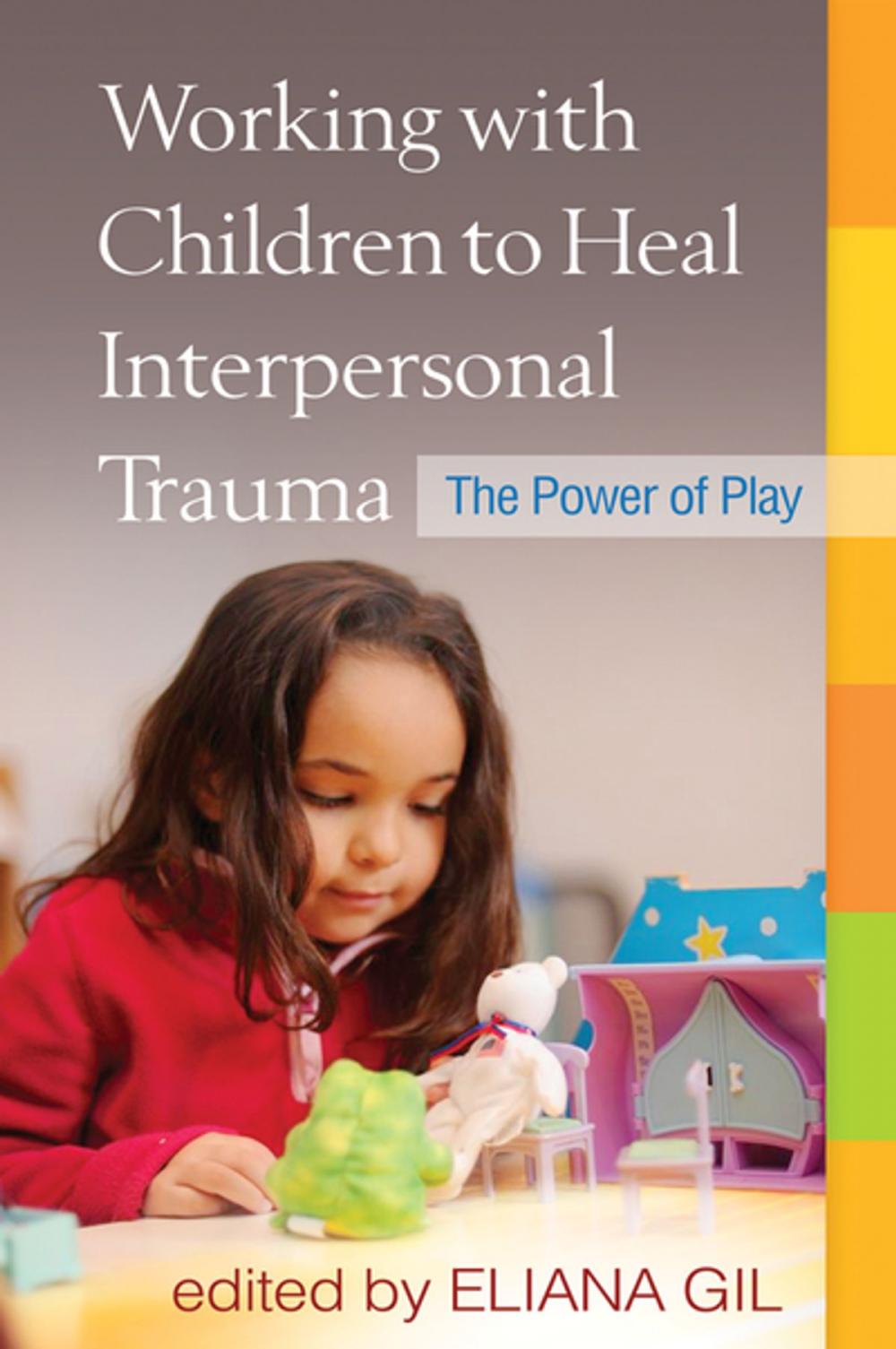 Big bigCover of Working with Children to Heal Interpersonal Trauma