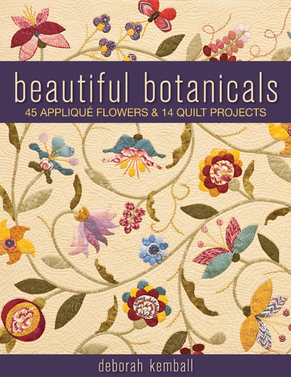 Big bigCover of Beautiful Botanicals: 45 Applique Flowers & 14 Quilt Projects