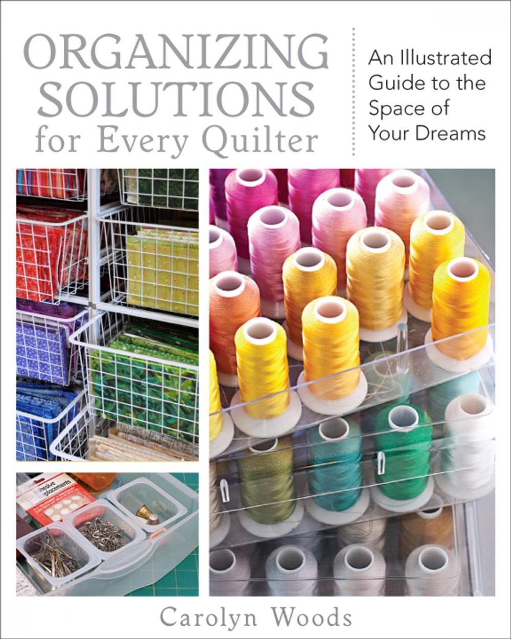 Big bigCover of Organizing Solutions for Every Quilter