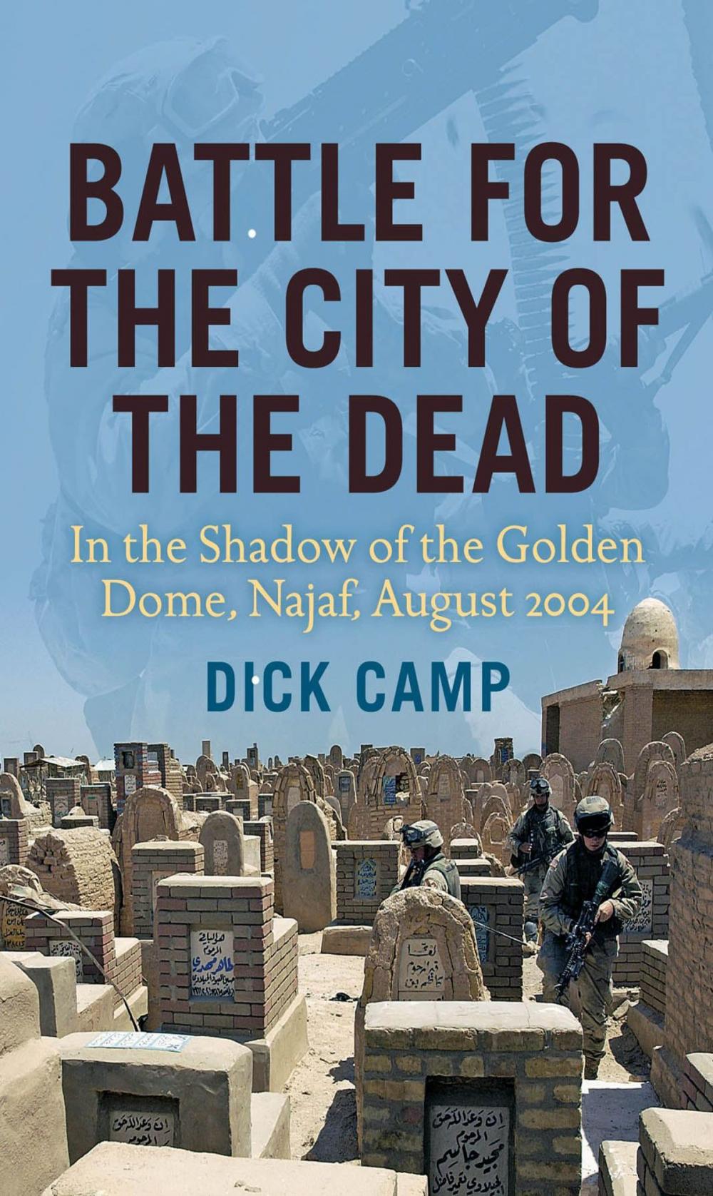 Big bigCover of Battle for the City of the Dead: In the Shadow of the Golden Dome, Najaf, August 2004