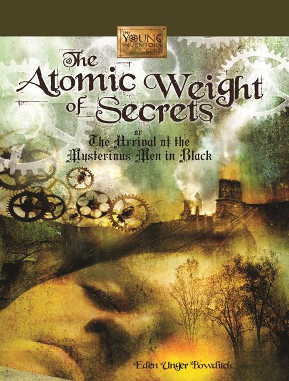 Big bigCover of The Atomic Weight of Secrets or The Arrival of the Mysterious Men in Black