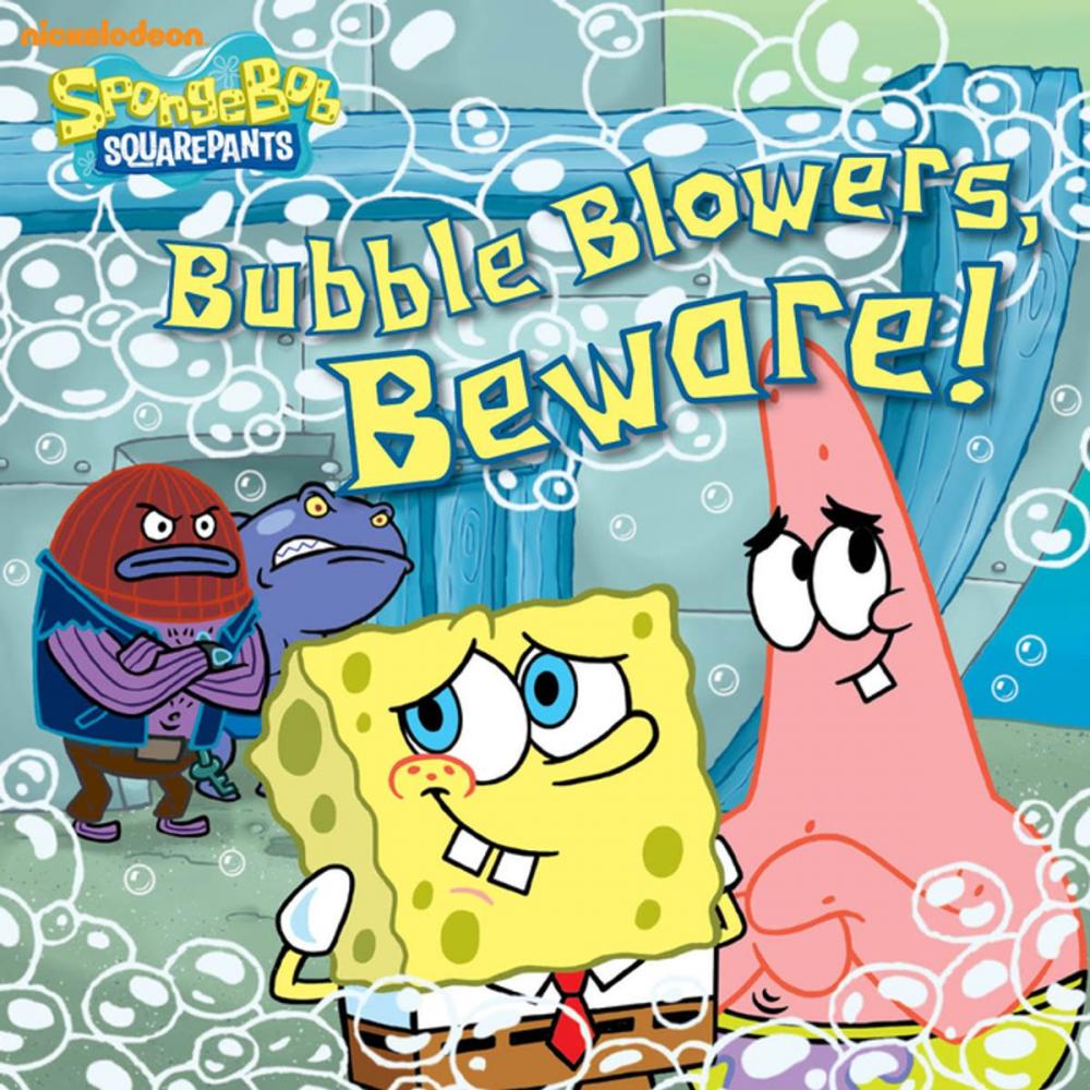 Big bigCover of Bubble Blowers, Beware! (SpongeBob SquarePants)