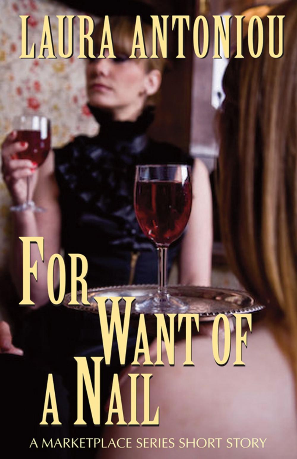 Big bigCover of For Want of a Nail: A Marketplace Short Story