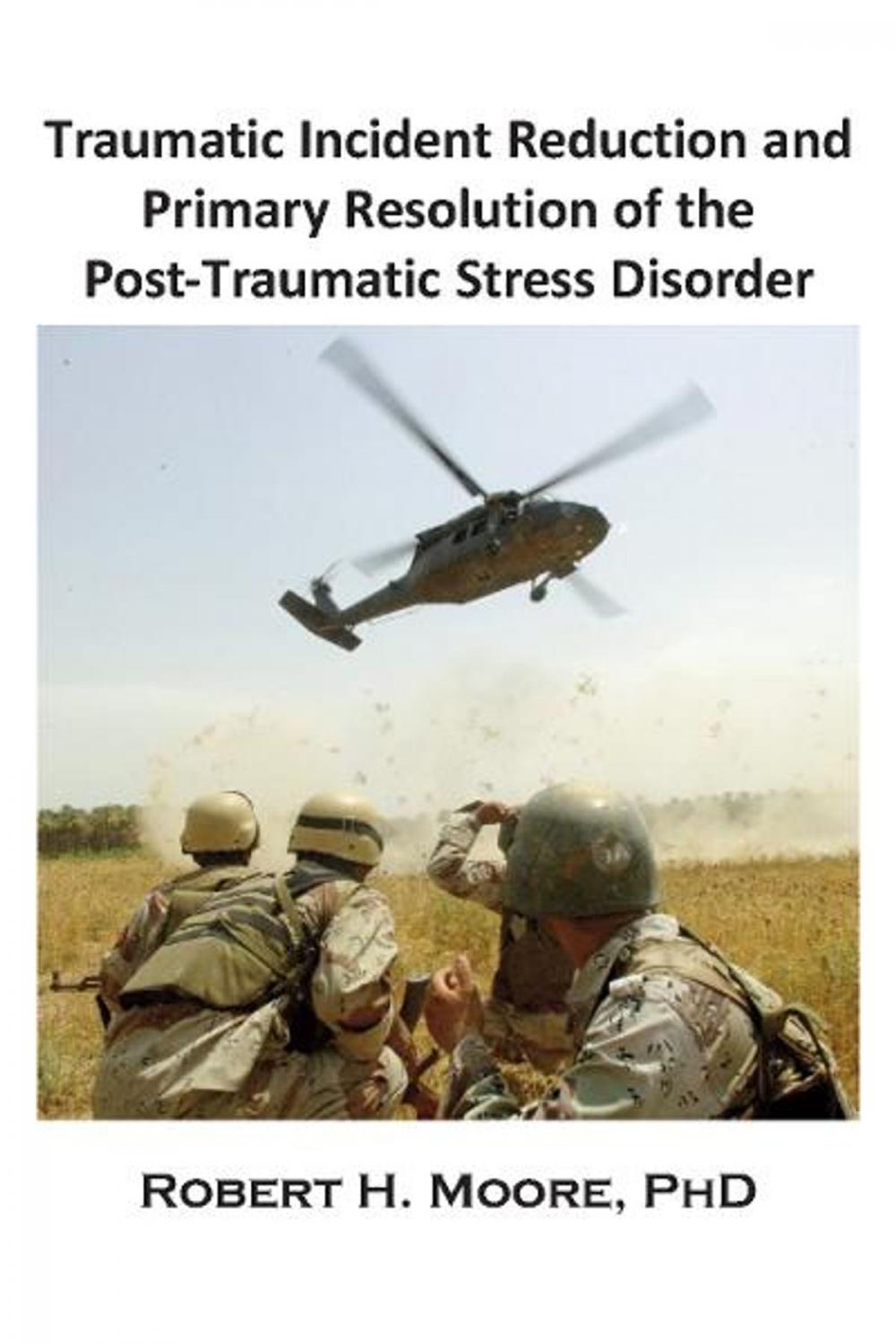 Big bigCover of Traumatic Incident Reduction (TIR) and Primary Resolution of the Post-Traumatic Stress Disorder (PTSD)