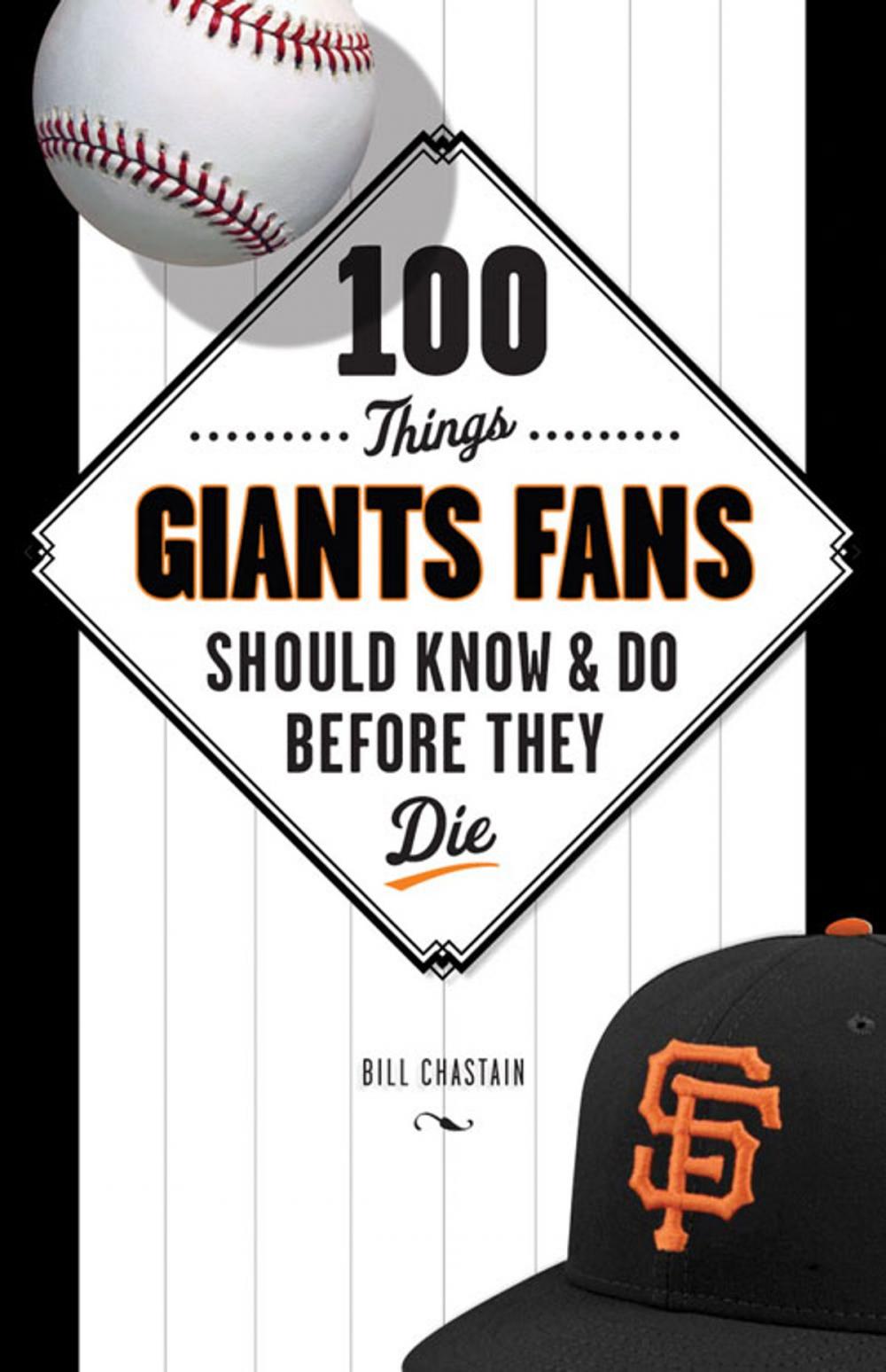 Big bigCover of 100 Things Giants Fans Should Know & Do Before They Die