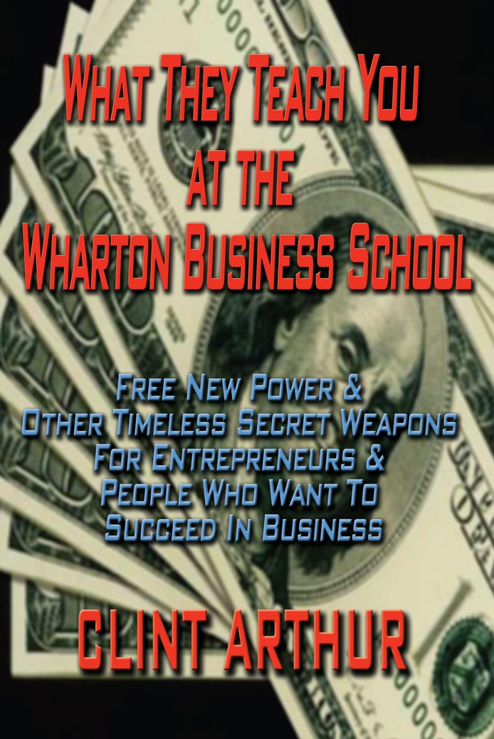 Big bigCover of What They Teach You At The Wharton Business School