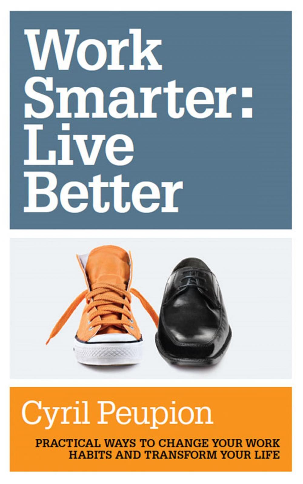 Big bigCover of Work Smarter: Live Better