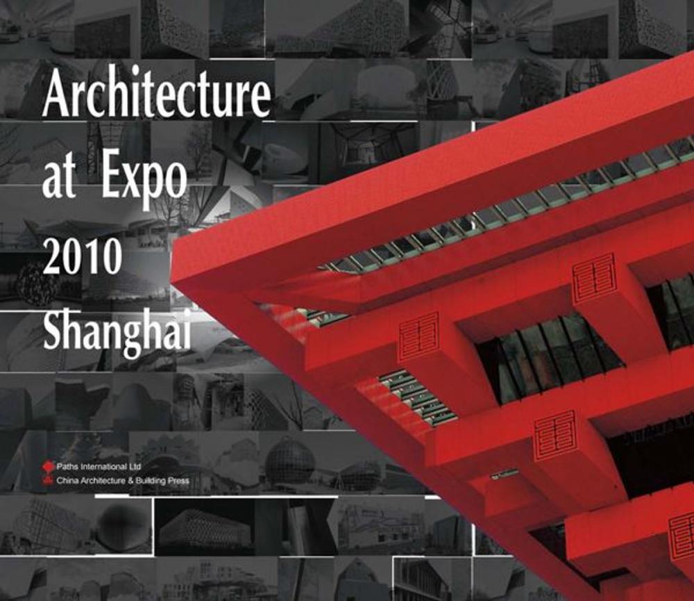 Big bigCover of Architecture of Expo 2010 Shanghai