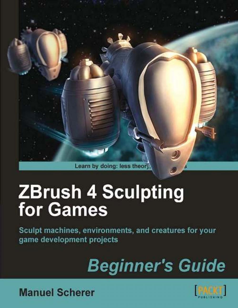 Big bigCover of ZBrush 4 Sculpting for Games: Beginner's Guide