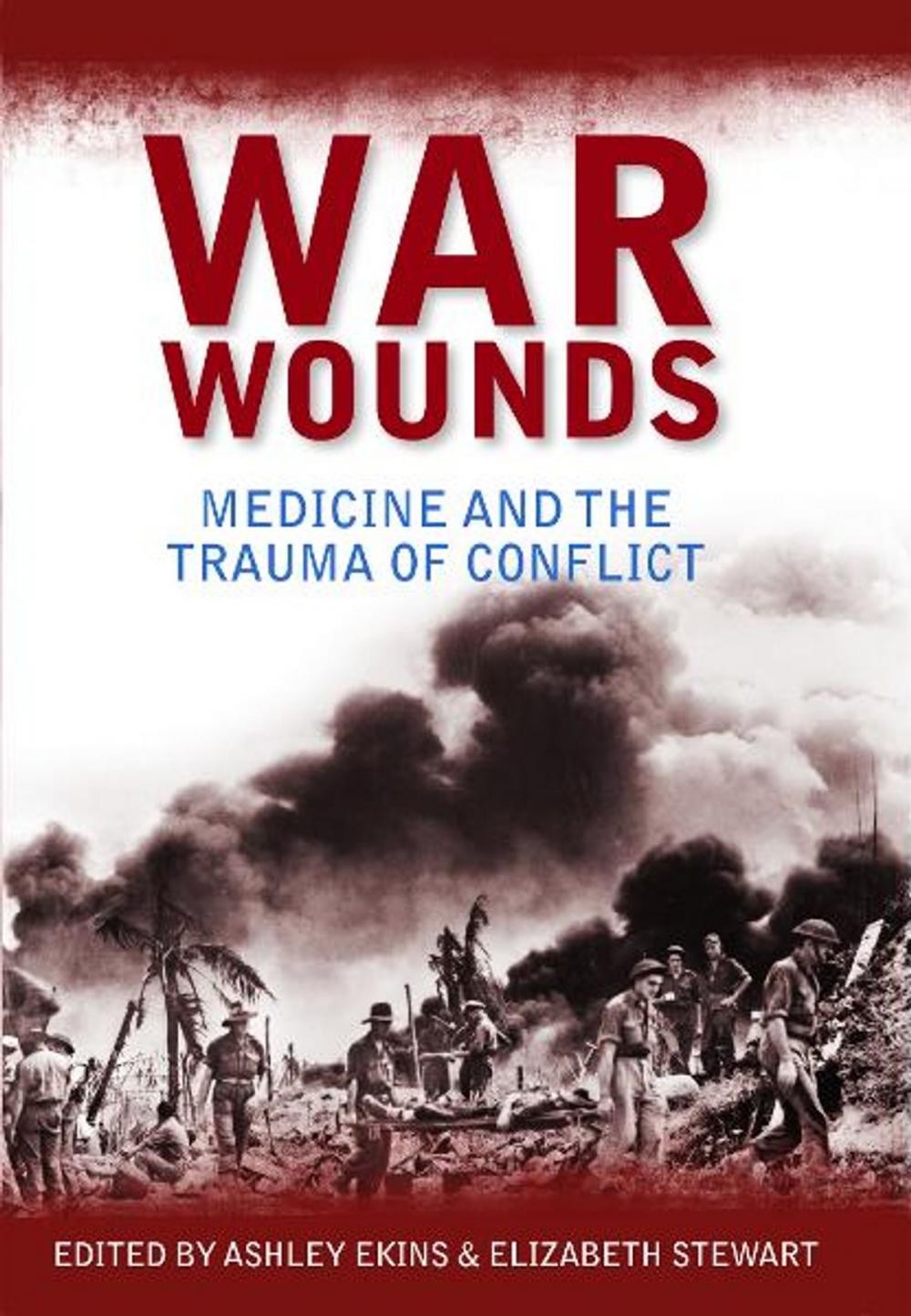 Big bigCover of War Wounds: Medicine and the trauma of conflict