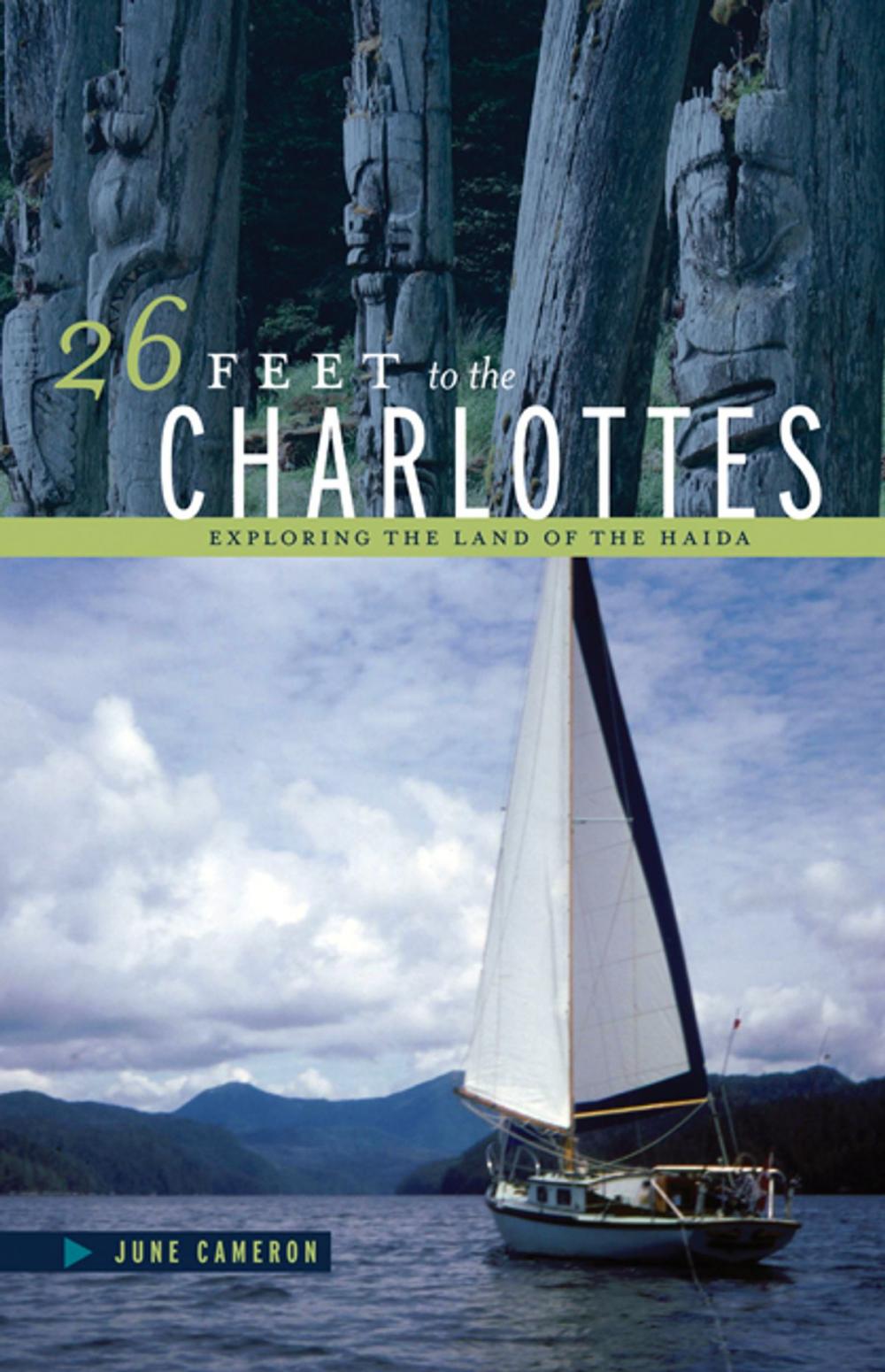 Big bigCover of 26 Feet to the Charlottes: Exploring the Land of the Haida