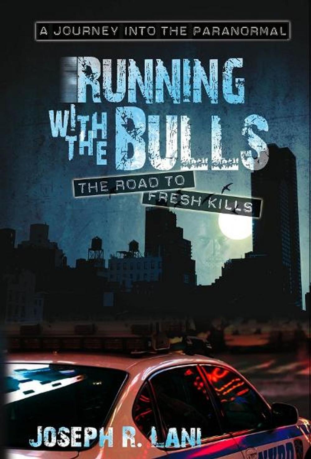 Big bigCover of Running With the Bulls The Road to Fresh Kills