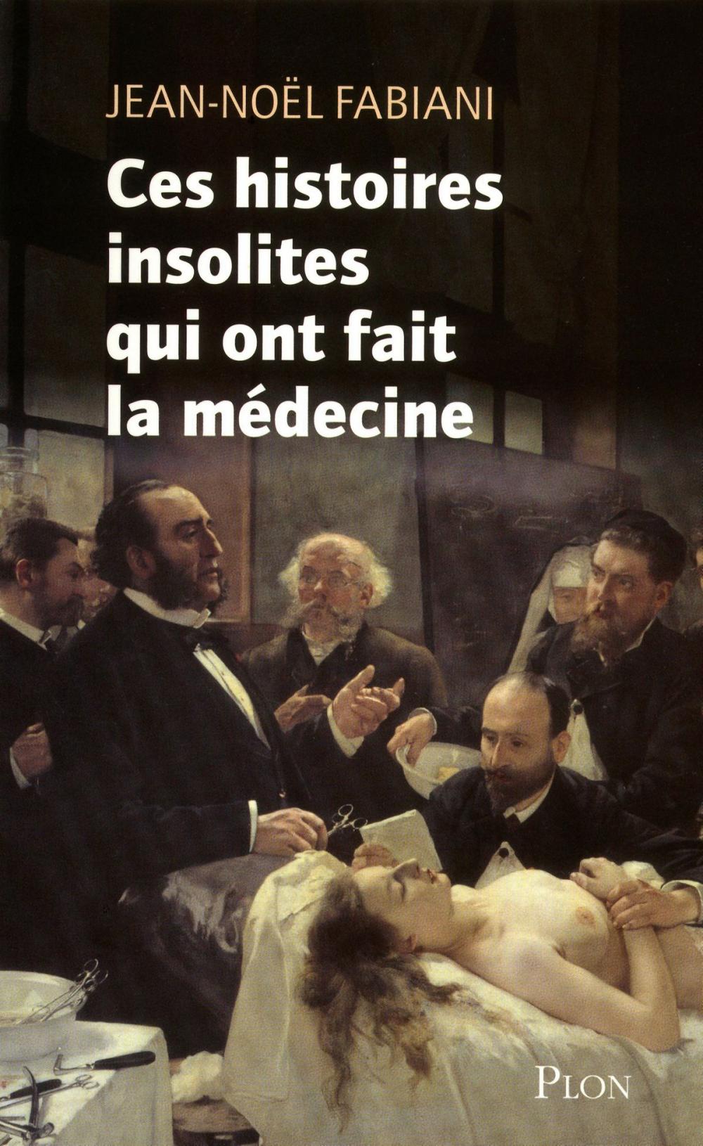 Big bigCover of Ces histoires insolites qui ont fait la médecine