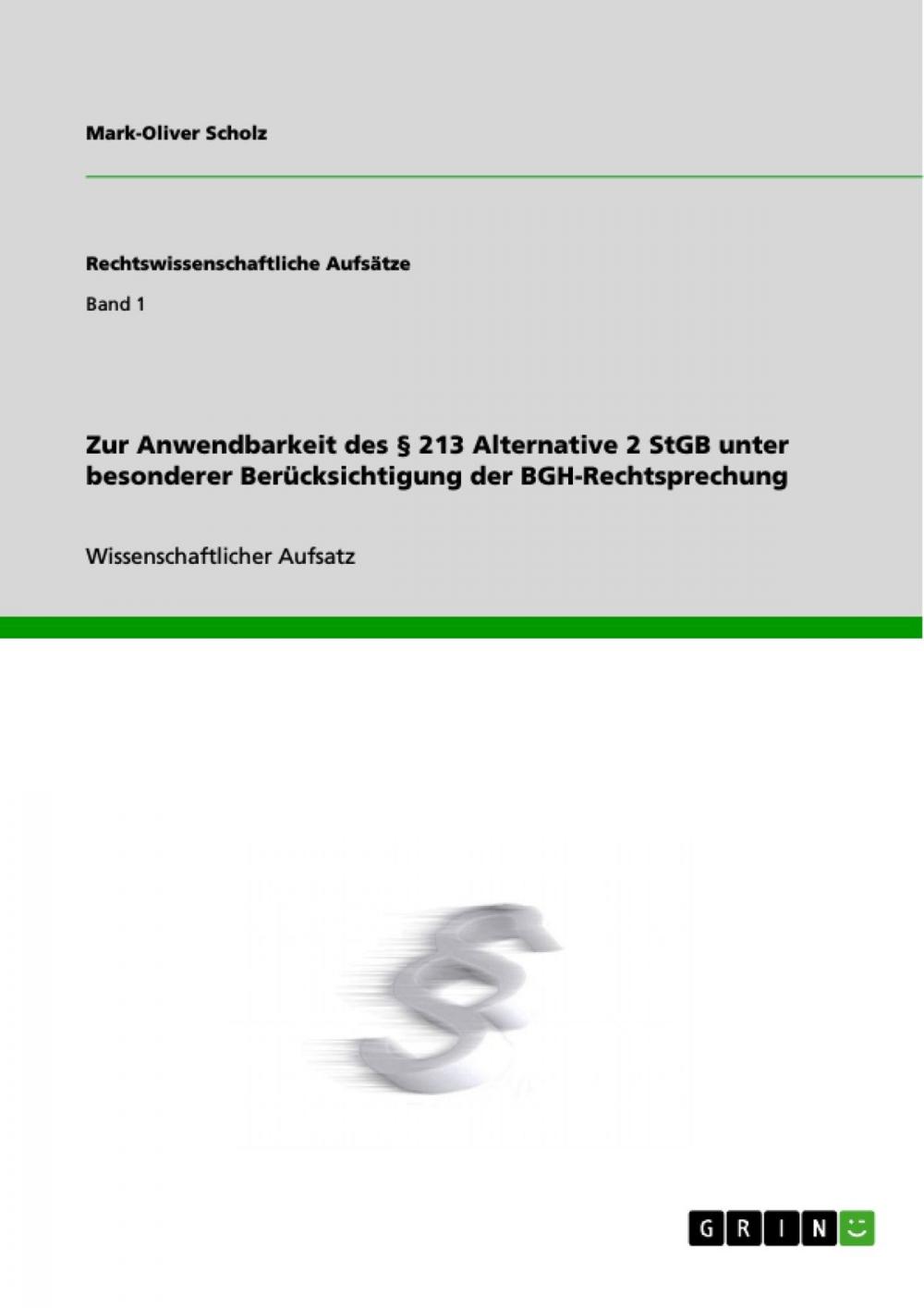 Big bigCover of Zur Anwendbarkeit des § 213 Alternative 2 StGB unter besonderer Berücksichtigung der BGH-Rechtsprechung