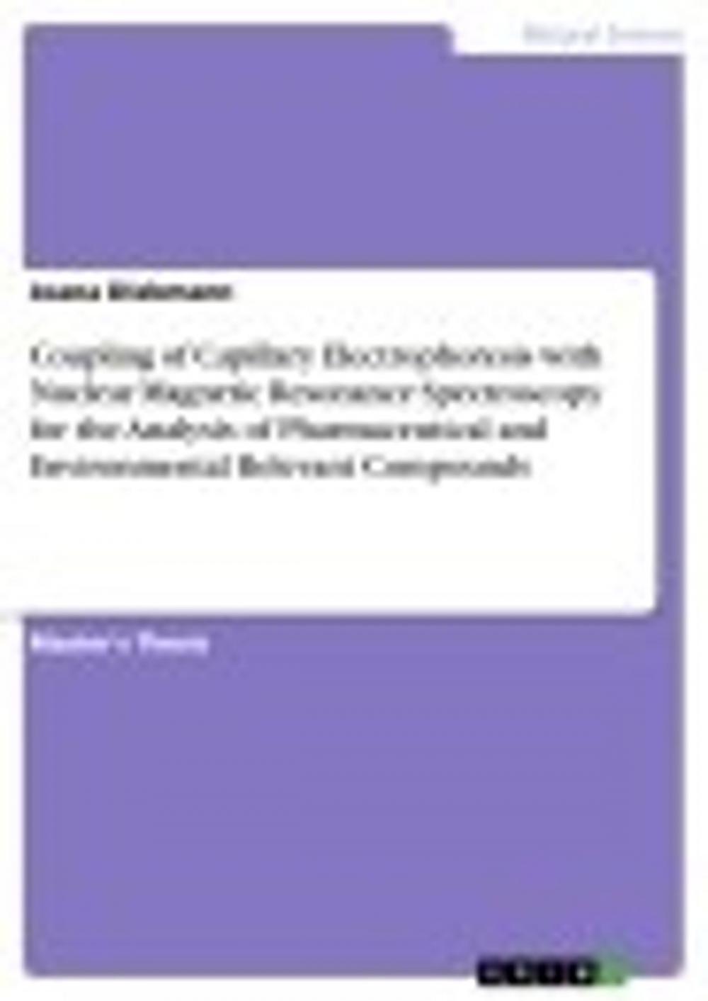 Big bigCover of Coupling of Capillary Electrophoresis with Nuclear Magnetic Resonance Spectroscopy for the Analysis of Pharmaceutical and Environmental Relevant Compounds