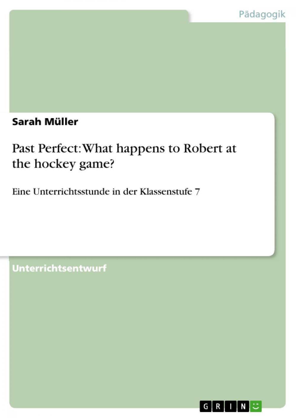 Big bigCover of Past Perfect: What happens to Robert at the hockey game?