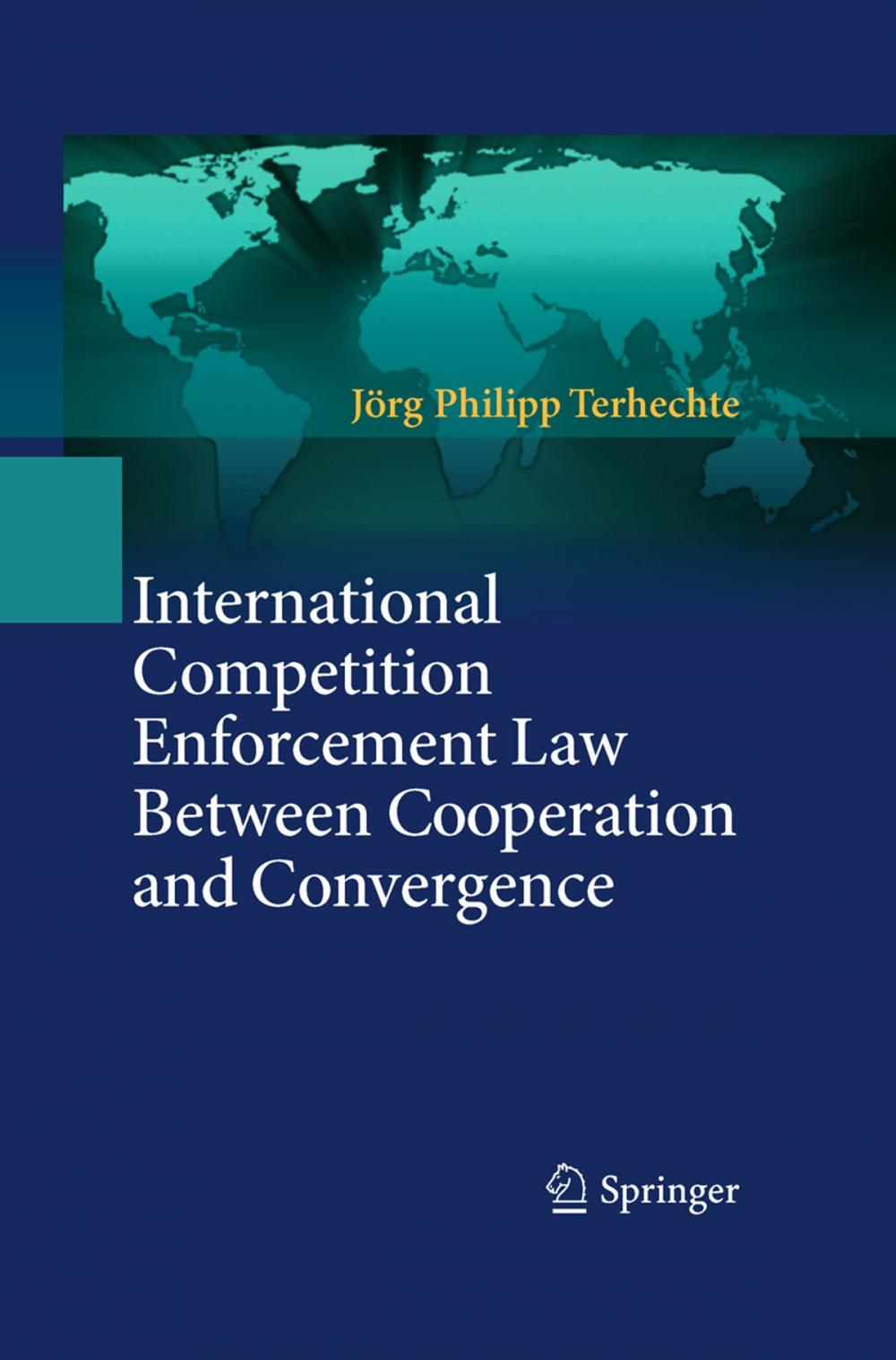 Big bigCover of International Competition Enforcement Law Between Cooperation and Convergence